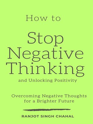 cover image of How to Stop Negative Thinking and Unlocking Positivity